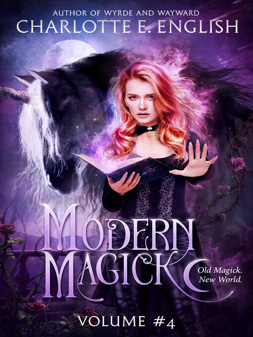 Title details for Modern Magick, Volume 4 by Charlotte E. English - Available